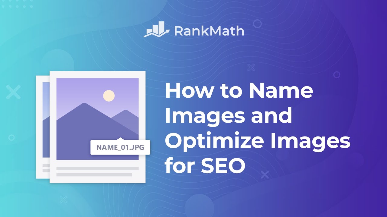 How to Name Images and Optimize Images for SEO? Rank Math SEO
